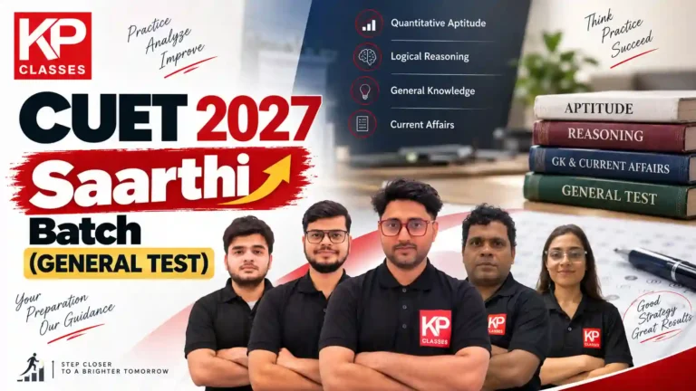 CUET 2027 Saarthi Batch General Test at KP Classes