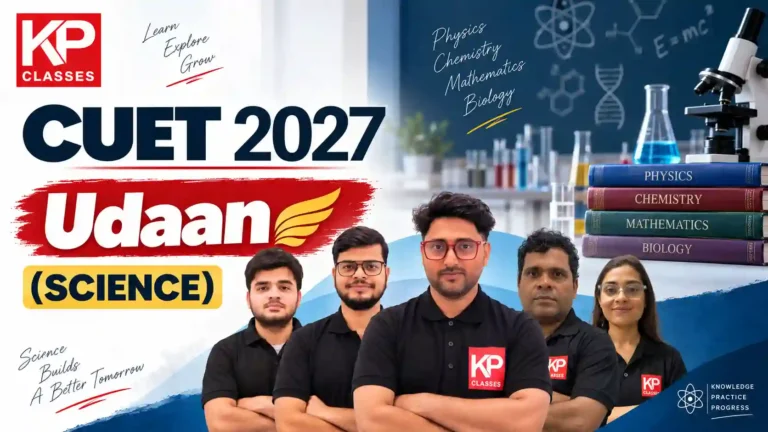 CUET 2027 Udaan Batch Science at KP Classes